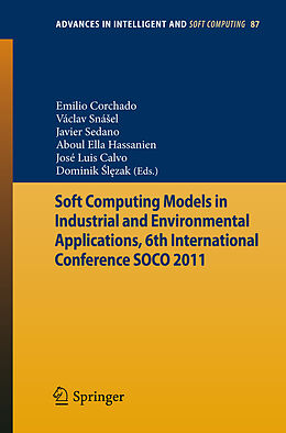 E-Book (pdf) Soft Computing Models in Industrial and Environmental Applications, 6th International Conference SOCO 2011 von Dominik Slezak, José Luis Calvo, Aboul Ella Hassanien