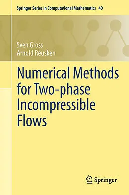 E-Book (pdf) Numerical Methods for Two-phase Incompressible Flows von Sven Gross, Arnold Reusken