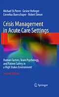 E-Book (pdf) Crisis Management in Acute Care Settings von Michael St. Pierre, Gesine Hofinger, Cornelius Buerschaper