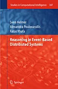 E-Book (pdf) Reasoning in Event-Based Distributed Systems von Sven Helmer, Alexandra Poulovassilis, Fatos Xhafa