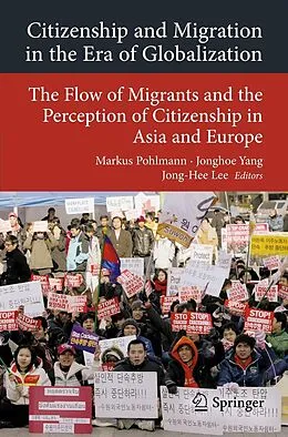 E-Book (pdf) Citizenship and Migration in the Era of Globalization von Markus Pohlmann, Jonghoe Yang, Jong-Hee Lee