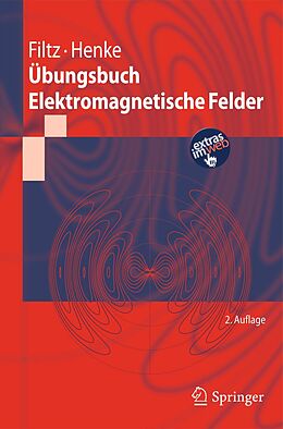 E-Book (pdf) Übungsbuch Elektromagnetische Felder von Manfred Filtz, Heino Henke