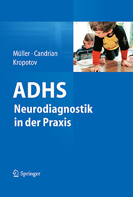 E-Book (pdf) ADHS - Neurodiagnostik in der Praxis von Andreas Müller, Gian Candrian, Juri Kropotov