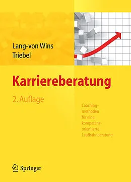 E-Book (pdf) Karriereberatung. Coachingmethoden für eine kompetenzorientierte Laufbahnberatung von Thomas Lang-von Wins, Claas Triebel