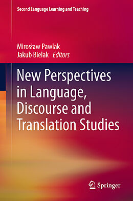 eBook (pdf) New Perspectives in Language, Discourse and Translation Studies de Miros?aw Pawlak, Jakub Bielak