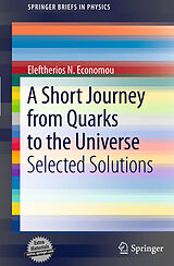 E-Book (pdf) A Short Journey from Quarks to the Universe von Eleftherios N. Economou
