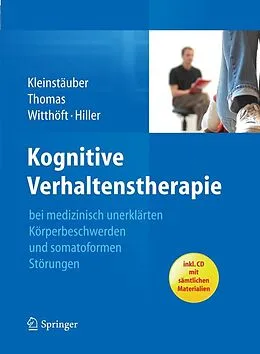 E-Book (pdf) Kognitive Verhaltenstherapie bei medizinisch unerklärten Körperbeschwerden und somatoformen Störungen von Maria Kleinstäuber, Petra Thomas, Michael Witthöft