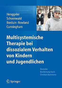 E-Book (pdf) Multisystemische Therapie bei dissozialem Verhalten von Kindern und Jugendlichen von Scott W Henggeler, Sonja K. Schoenwald, Charles M. Borduin