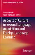 E-Book (pdf) Aspects of Culture in Second Language Acquisition and Foreign Language Learning von Janusz Arabski, Adam Wojtaszek