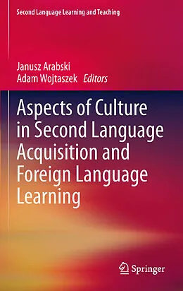 E-Book (pdf) Aspects of Culture in Second Language Acquisition and Foreign Language Learning von Janusz Arabski, Adam Wojtaszek