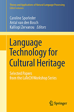E-Book (pdf) Language Technology for Cultural Heritage von Caroline Sporleder, Antal Bosch, Kalliopi Zervanou