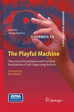 E-Book (pdf) The Playful Machine von Ralf Der, Georg Martius