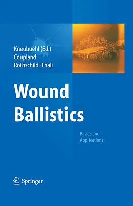 E-Book (pdf) Wound Ballistics von Robin M. Coupland, Markus A. Rothschild, Michael J. Thali