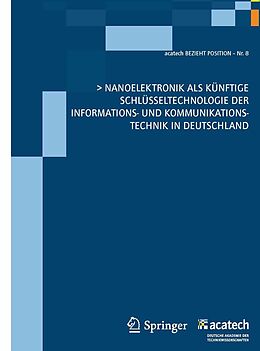 E-Book (pdf) Nanoelektronik als künftige Schlüsseltechnologie der Informations- und Kommunikationstechnik in Deutschland von acatech - Deutsche Akademie der Technikwissenschaften