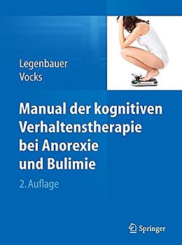 Kartonierter Einband Manual der kognitiven Verhaltenstherapie bei Anorexie und Bulimie von Tanja Legenbauer, Silja Vocks