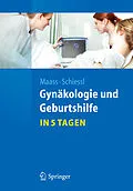 E-Book (pdf) Gynäkologie und Geburtshilfe...in 5 Tagen von Nicolai Maass, Barbara Schiessl