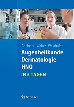 E-Book (pdf) Augenheilkunde, Dermatologie, HNO...in 5 Tagen von Matthias Goebeler, Peter Walter, Martin Westhofen