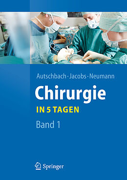 Kartonierter Einband Chirurgie... in 5 Tagen von Rüdiger Autschbach, Michael Jacobs, Ulf Neumann