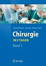E-Book (pdf) Chirurgie... in 5 Tagen von Rüdiger Autschbach, Michael Jacobs, Ulf Neumann
