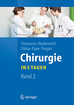 Kartonierter Einband Chirurgie... in 5 Tagen von Hans Clusmann, Axel Heidenreich, Norbert Pallua