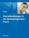 E-Book (pdf) Haarerkrankungen in der dermatologischen Praxis von Wolfgang Raab