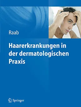 E-Book (pdf) Haarerkrankungen in der dermatologischen Praxis von Wolfgang Raab
