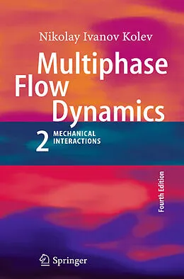 E-Book (pdf) Multiphase Flow Dynamics 2 von Nikolay Ivanov Kolev