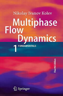E-Book (pdf) Multiphase Flow Dynamics 1 von Nikolay Ivanov Kolev