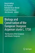 E-Book (pdf) Biology and Conservation of the European Sturgeon Acipenser sturio L. 1758 von Patrick Williot, Eric Rochard, Nathalie Desse-Berset