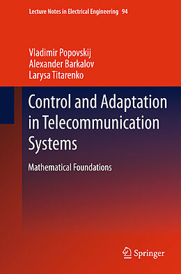 Livre Relié Control and Adaptation in Telecommunication Systems de Vladimir Popovskij, Alexander Barkalov, Larysa Titarenko