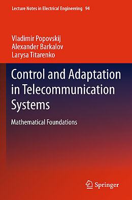 eBook (pdf) Control and Adaptation in Telecommunication Systems de Vladimir Popovskij, Alexander Barkalov, Larysa Titarenko