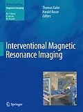 E-Book (pdf) Interventional Magnetic Resonance Imaging von Thomas Kahn, Harald Busse