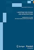 E-Book (pdf) Akzeptanz von Technik und Infrastrukturen von acatech - Deutsche Akademie der Technikwissenschaften
