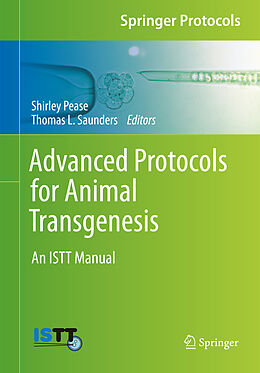 eBook (pdf) Advanced Protocols for Animal Transgenesis de Shirley Pease, Thomas L. Saunders