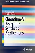 E-Book (pdf) Chromium -VI Reagents: Synthetic Applications von S. Sundaram, P. S. Raghavan