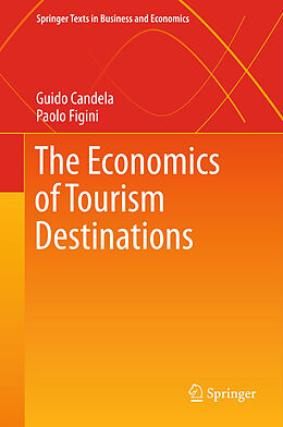 Fester Einband The Economics of Tourism Destinations von Paolo Figini, Guido Candela