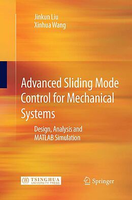 E-Book (pdf) Advanced Sliding Mode Control for Mechanical Systems von Jinkun Liu, Xinhua Wang