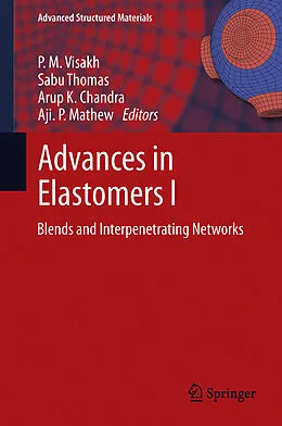 E-Book (pdf) Advances in Elastomers I von P. M. Visakh, Sabu Thomas, Arup K. Chandra