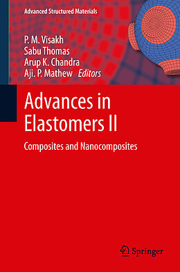 E-Book (pdf) Advances in Elastomers II von P. M. Visakh, Sabu Thomas, Arup K. Chandra