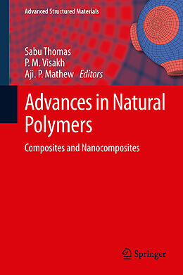 E-Book (pdf) Advances in Natural Polymers von Sabu Thomas, P. M. Visakh, Aji. P Mathew