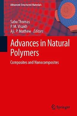 E-Book (pdf) Advances in Natural Polymers von Sabu Thomas, P. M. Visakh, Aji. P Mathew
