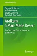 E-Book (pdf) Aralkum - a Man-Made Desert von Siegmar-W. Breckle, Walter Wucherer, Liliya A. Dimeyeva