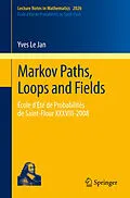 E-Book (pdf) Markov Paths, Loops and Fields von Yves Le Jan