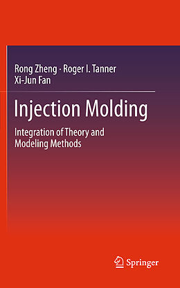 E-Book (pdf) Injection Molding von Rong Zheng, Roger I. Tanner, Xi-Jun Fan