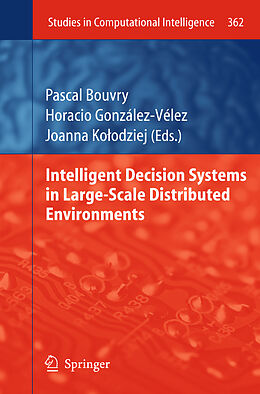 Livre Relié Intelligent Decision Systems in Large-Scale Distributed Environments de 