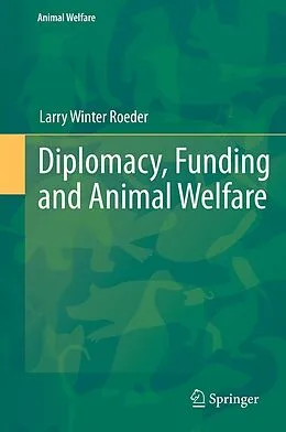 E-Book (pdf) Diplomacy, Funding and Animal Welfare von Jr. Roeder