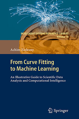 Livre Relié From Curve Fitting to Machine Learning de Achim Zielesny