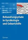 E-Book (pdf) Behandlungspfade in Gynäkologie und Geburtshilfe von Alexander Strauss, Walter Jonat, Klaus Diedrich