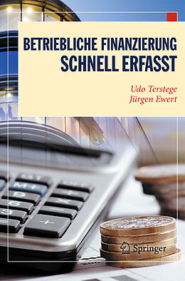 E-Book (pdf) Betriebliche Finanzierung - Schnell erfasst von Udo Terstege, Jürgen Ewert