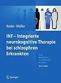 E-Book (pdf) INT - Integrierte neurokognitive Therapie bei schizophren Erkrankten von Volker Roder, Daniel R. Müller, Stefanie J. Schmidt